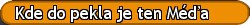 Kde do pekla je ten Méďa